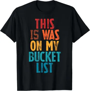 This Was On My Bucket List Adventure Trip Travel Buddy T-Shirt